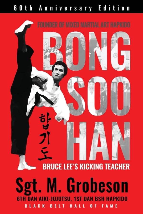 Founder of Mixed Martial Art Hapkido - Bong Soo Han - Bruce Lee s Kicking Teacher Book by Sgt Grobeson on Sale